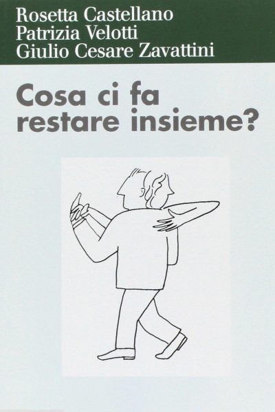 Cosa ci fa restare insieme